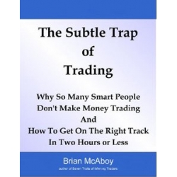 The Subtle Trap of Trading (Enjoy Free BONUS Currency Strategy - A Practitioners Guide To Currency Trading)